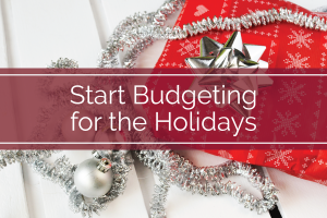 Start Budgeting for the Holidays