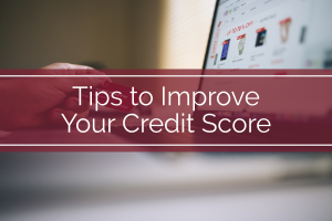 Tips to Improve Your Credit Score