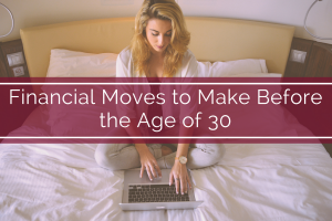Financial Moves to Make Before 30