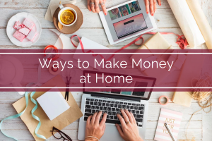 Ways to Make Money at Home