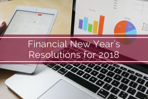 Financial New Year's Resolutions for 2018