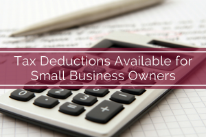 Tax Deductions Available for Small Business Owners