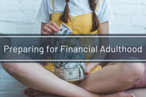 Ways To Prepare for Financial Adulthood