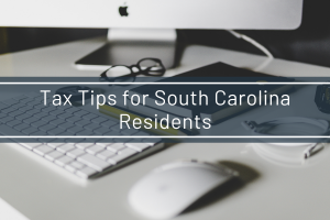 Tax Tips for South Carolina Residents